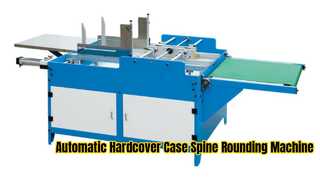 HX420CSR Automatic Hardcover Case Spine Rounding Machine