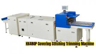 Workflow of HX480P Covering Stitching Trimming Machine