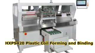 HXPS420 Plastic Coil Forming and Binding Machine.